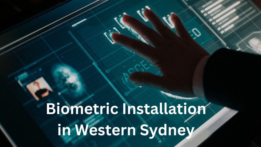 Biometric Installation in Western Sydney 2 Biometric Installation in Western Sydney