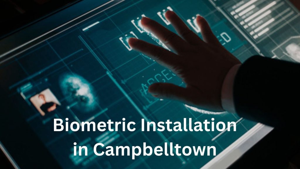 Biometric Installation in Campbelltown 2 Biometric Installation in Campbelltown