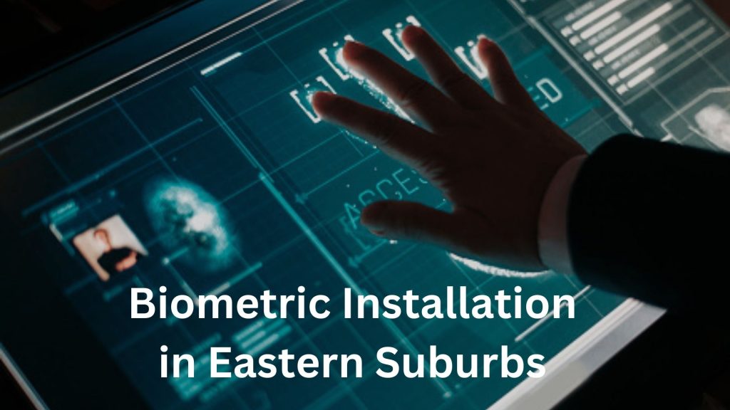 Biometric Installation in Eastern Suburbs 2 Biometric Installation in Eastern Suburbs